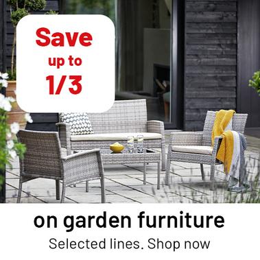 Save up to 1/3 on garden furniture. Selected lines. Shop now.