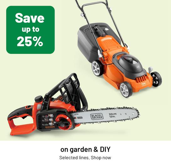 Save up to 25% on garden & DIY. Selected lines. Shop now.