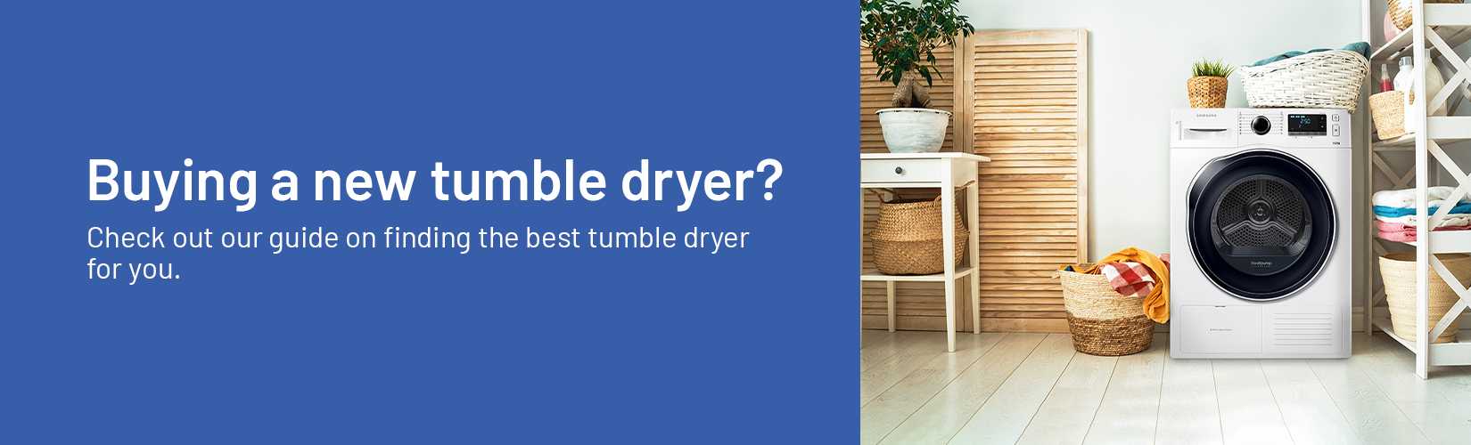 Buying a new tumble dryer? Check out our guide on finding the best tumble dryer for you.