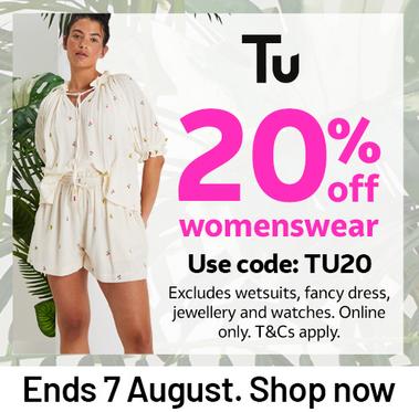 Tu 20% off womenswear. Ends 7 August. Shop Now.