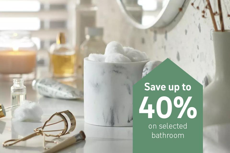 Save up to 40% on selected bathroom lines.