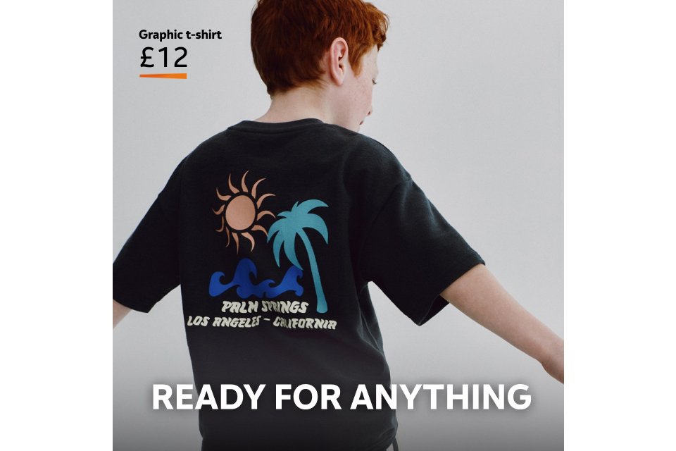 Graphic t-shirt £12. Ready for anything. Shop now.