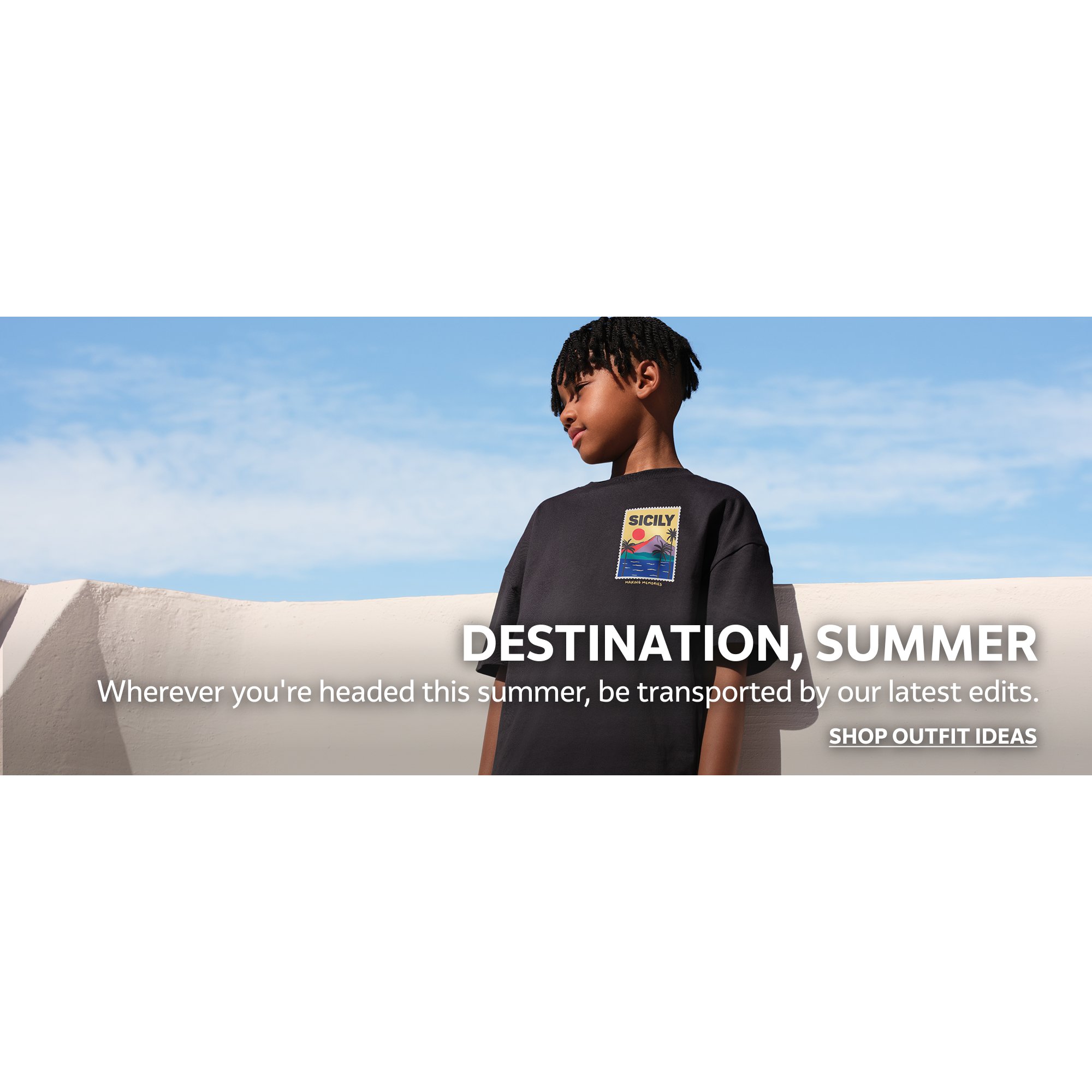 Destination, summer. Wherever you're headed this summer, be transported by our latest edits. Shop outfit ideas.