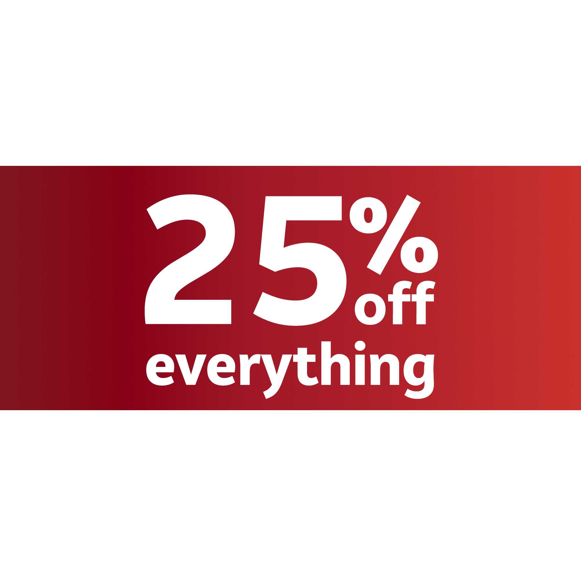 25% off everything. Ends 23:59 on 27 June. Online and in-store. T&Cs apply.
