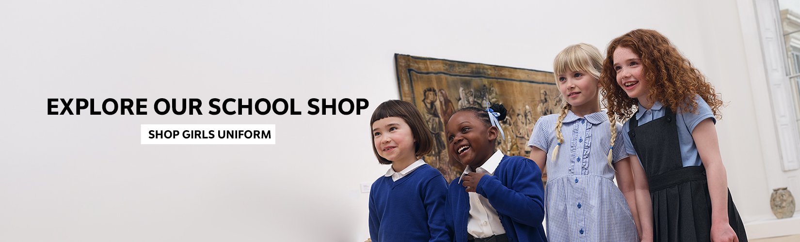 Explore our school shop. Shop girls' uniform.