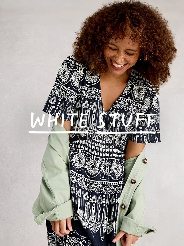White Stuff. We make clothes for everyone; including pretty dresses with practical pockets and cosy knitwear in vibrant colours. Now available at Tu.