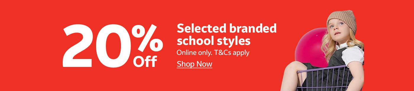 20% off selected branded school styles. Online only. T&Cs apply.