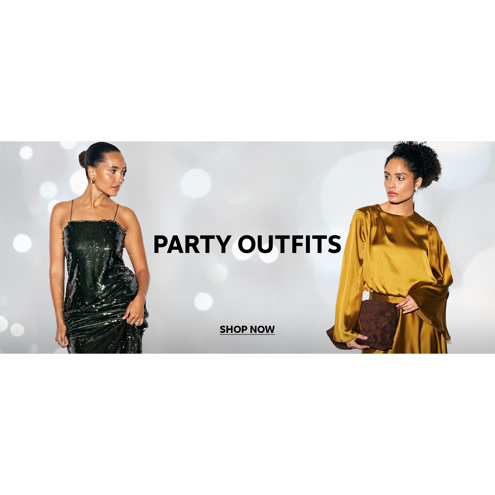 Party outfits.