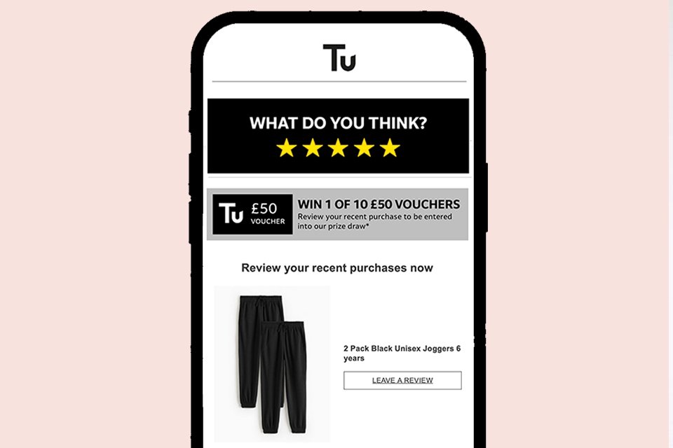 We contact eligible customers post-purchase via email, asking them to submit reviews on products they’ve bought. Customers are incentivised to complete the review via the method by being entered into a prize draw to win a £50 Gift Card. The reward is aimed to encourage customers to leave a review with their honest opinion and feedback, and not to influence the content of the review itself.