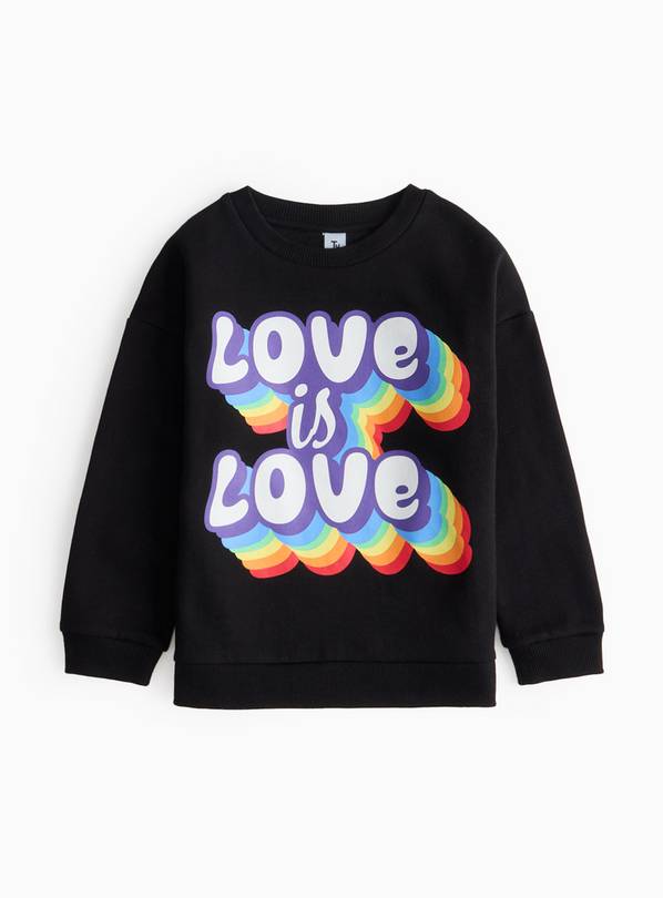 Love Is Love Slogan Pride Sweatshirt 6 years