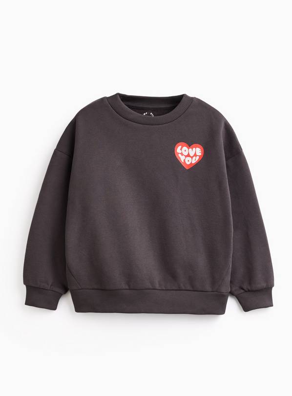 Charcoal Love You More Print Sweatshirt 5 years