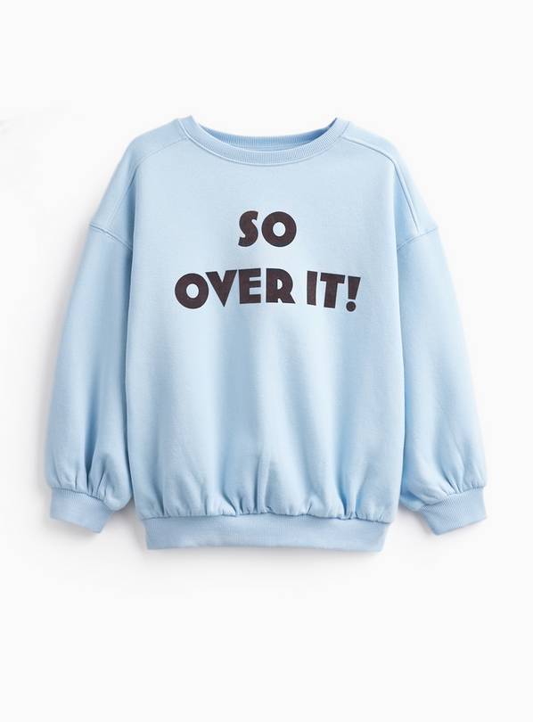 Blue So Over It Graphic Sweatshirt 6 years