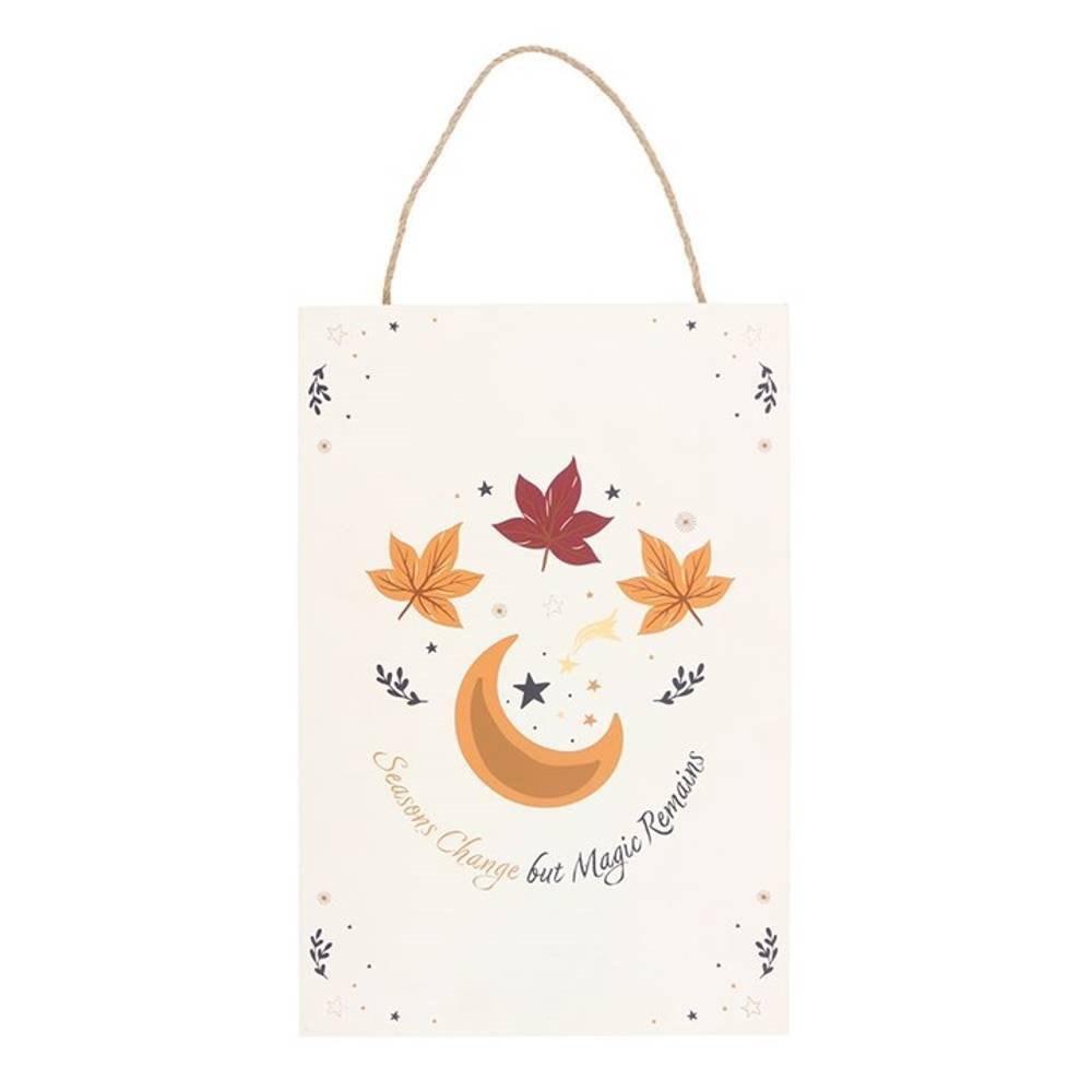 Something Different Seasons Change Magic Remains Hanging Sign